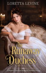 The Runaway Duchess: a Steamy Historical Regency Romance Novel Lost Duke Series Book