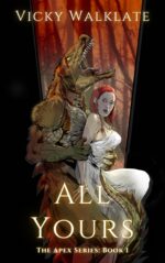 All Yours: a Steamy Monster Romance Apex Series Book