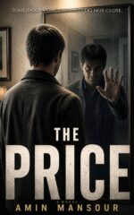 The Price - What Would You Pay to Bring Back What You’ve Lost?: a Missing Father. an Ancient Book. a Deal That Costs Years of Your Life. — a Supernatural Horror Novel