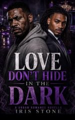 Love Don't Hide in the Dark