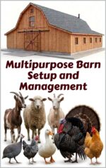 Multipurpose Barn Setup and Management Detailed, Informative Series On