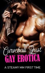 Curveball Lust: a Steamy Mm First Time Gay Erotica First Time Heat Book
