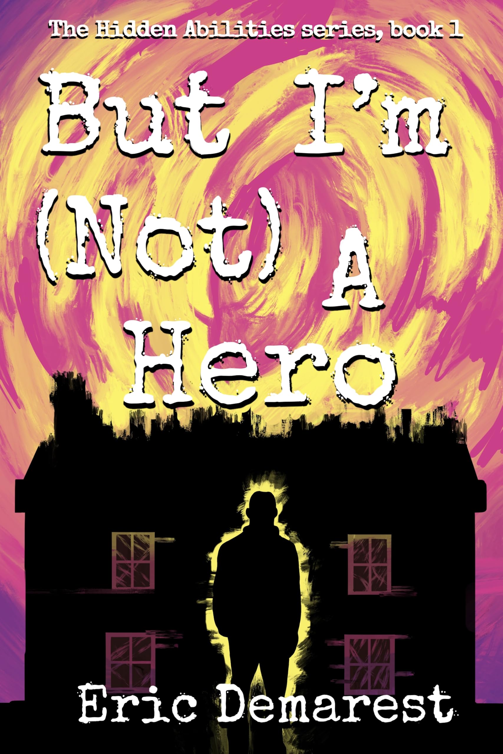 But I'm Not a Hero Hidden Abilities Series Book