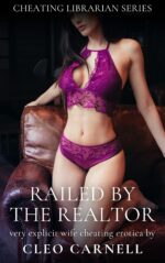 Railed by the Realtor: Very Explicit Wife Cheating Erotica Librarian Series Book