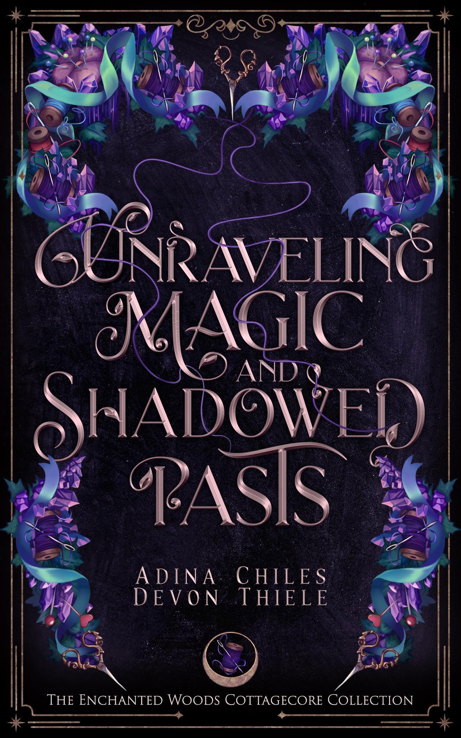 Unraveling Magic and Shadowed Pasts: a Cozy Cottagecore Romantic Fantasy Enchanted Woods Cottagecore Collection Book
