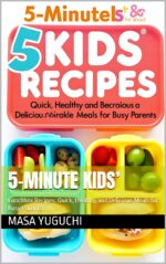 5-minute Kids’: Lunchbox Recipes: Quick, Healthy, and Delicious Meals for Busy Parents
