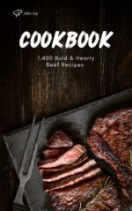 The Beef Cookbook: 1,400 Bold & Hearty Beef Recipes From Steaks to Slow Braises Home Kitchen Book
