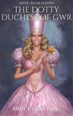 The Dotty Duchess of Gwr: a Fantasy Adventure With Real Science Book