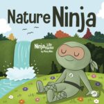 Nature Ninja: a Children's Book About Reconnecting With Nature Life Hacks