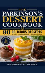 The Parkinson’s Dessert Cookbook: 90 Delicious Desserts: No Dairy, No Refined Sugar, Backed by Science Parkinson's Kitchen Book