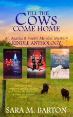 Till the Cows Come Home: an Agatha & Smitty Murder Mystery Anthology