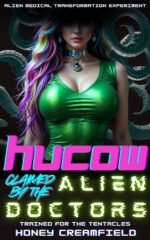 Hucow Claimed by the Alien Doctors: Trained for the Tentacles Medical Transformation Experiment Book
