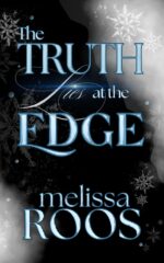 The Truth Lies at the Edge: One Resilient Woman, One Untouchable Billionaire, a Dangerous Spark, and Lies Lurking at the Edge