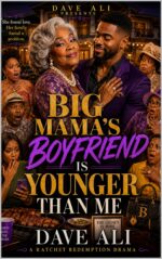 Big Mama's Boyfriend Is Younger Than Me and Righteous
