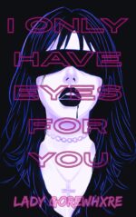 I Only Have Eyes for You: an Extreme Horror Romance