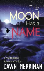 The Moon Has a Name: a Wild Ride of a Psychological Adventure Thriller