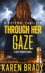 Through Her Gaze : a Psychic Thriller Roxy Powers Standalone