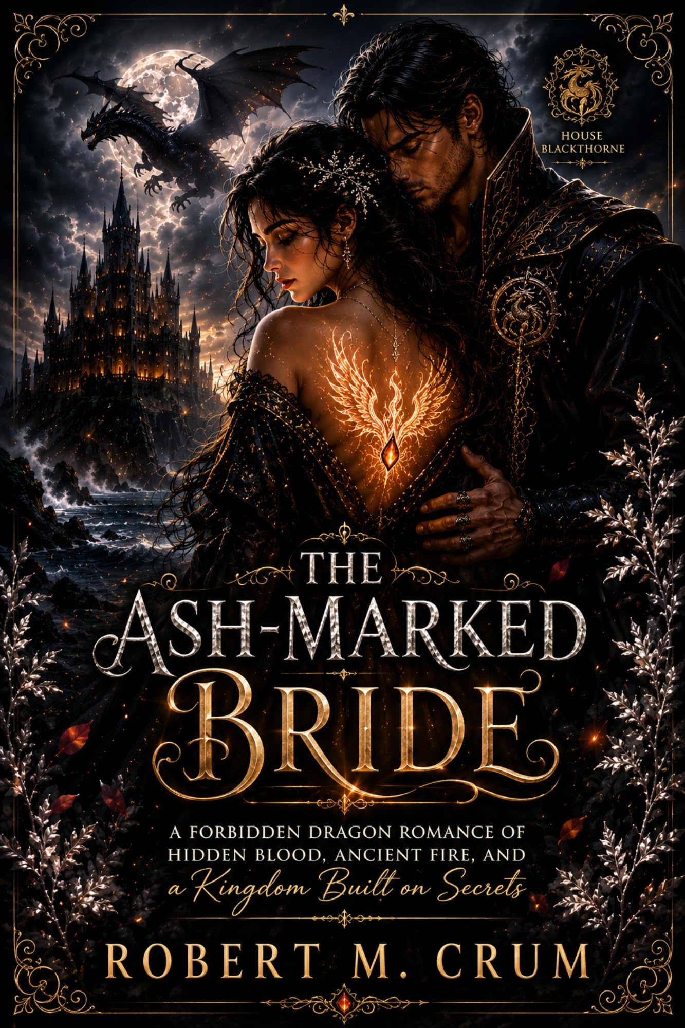 The Ash-marked Bride: a Forbidden Dragon Romance of Hidden Blood, Ancient Fire, and a Kingdom Built on Secrets