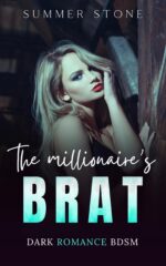 The Millionaire's Brat: Spicy Dark Romance Series — Steamy Short Story Book for Women Series