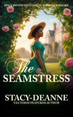 The Seamstress: Spicy Bwwm Historical Romance Short & Spicy Bwwm