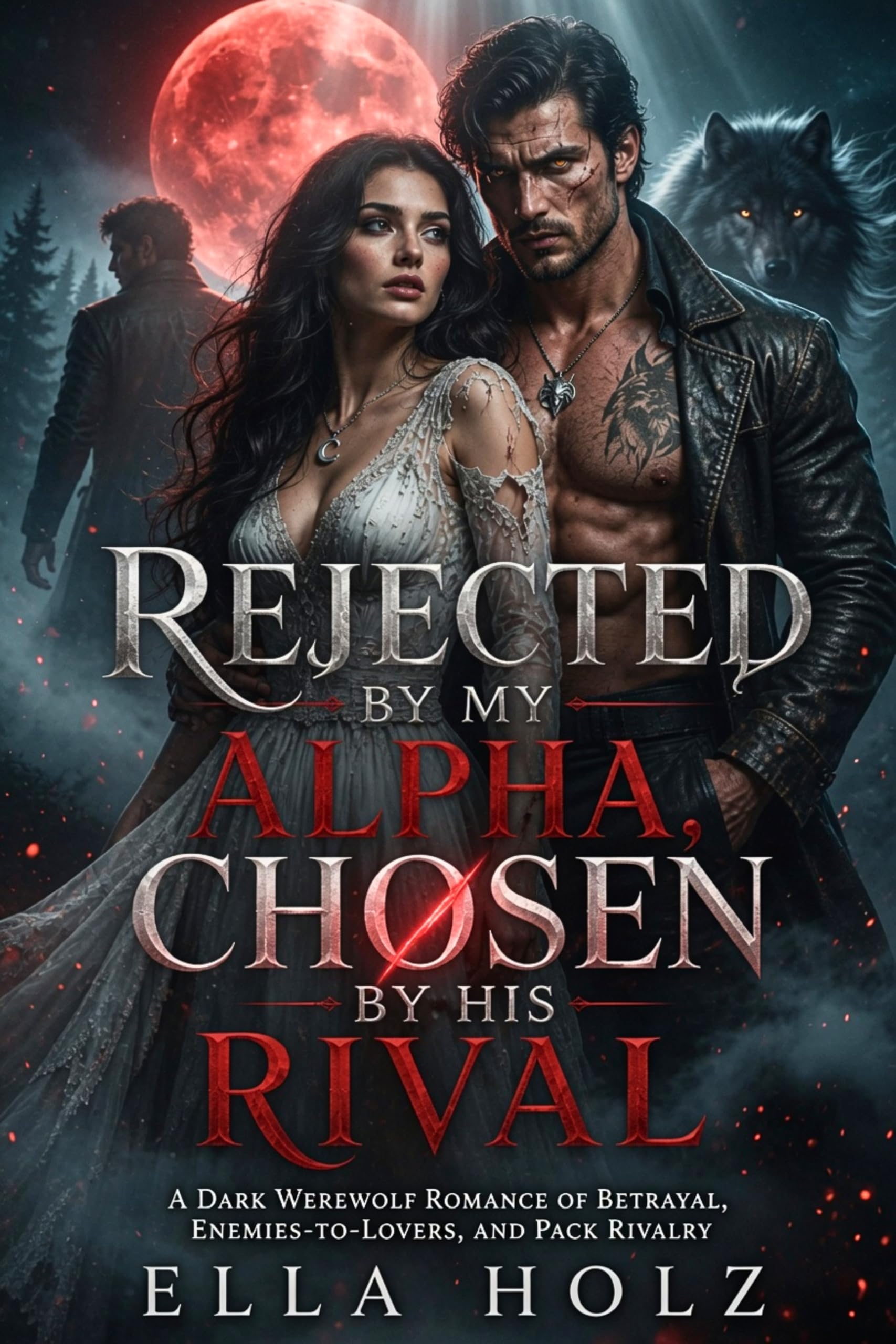 Rejected by My Alpha, Chosen by His Rival: a Dark Werewolf Romance of Betrayal Enemies to Lovers and Pack Rivalry