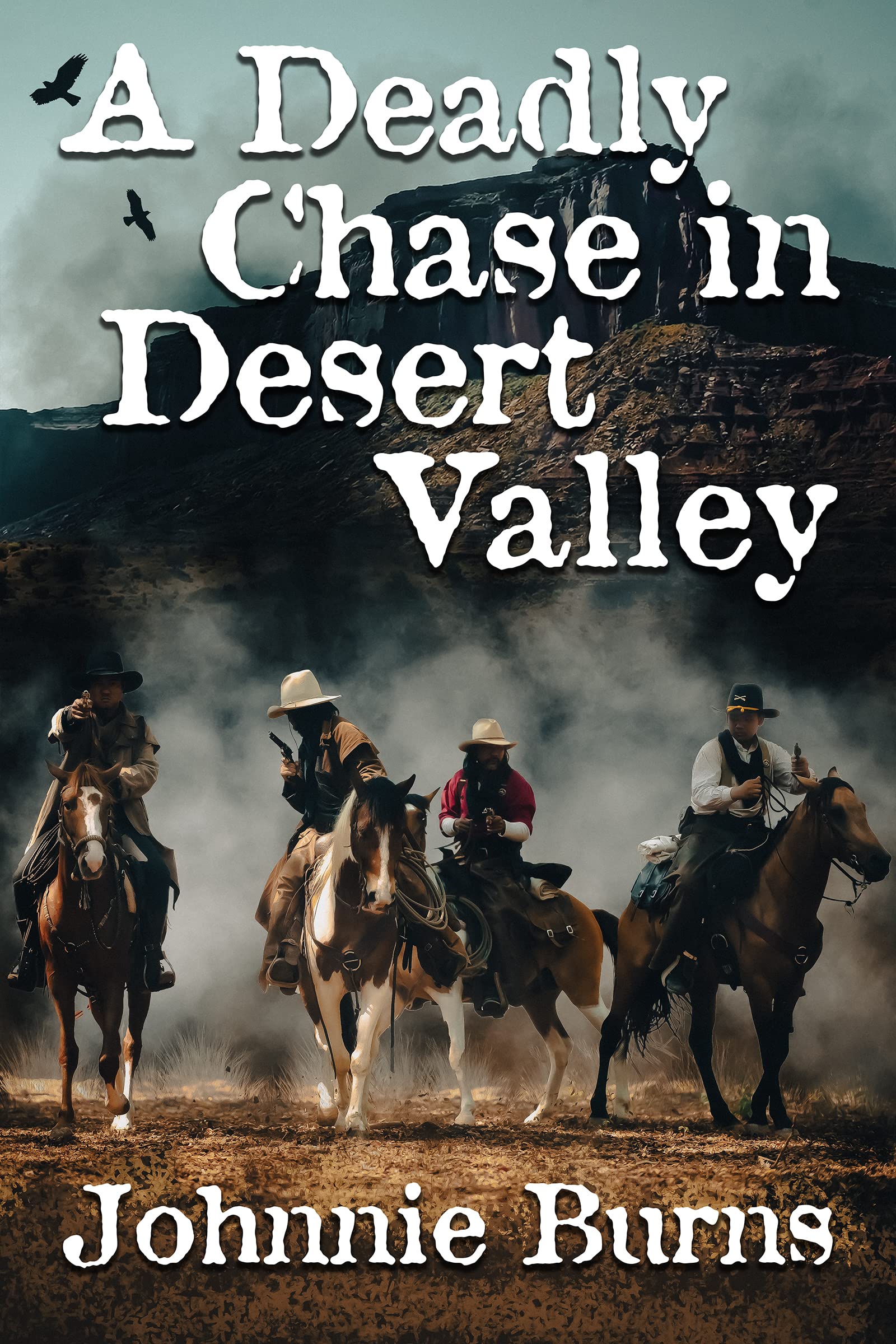 A Deadly Chase in Desert Valley: a Historical Western Adventure Novel and Valor on The
