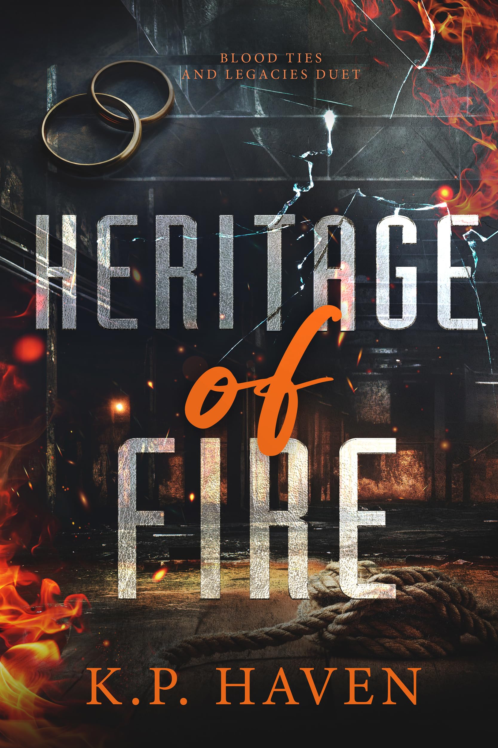 Heritage of Fire: an Arranged Marriage, Mafia Romance Ties and Legacies Duet Book