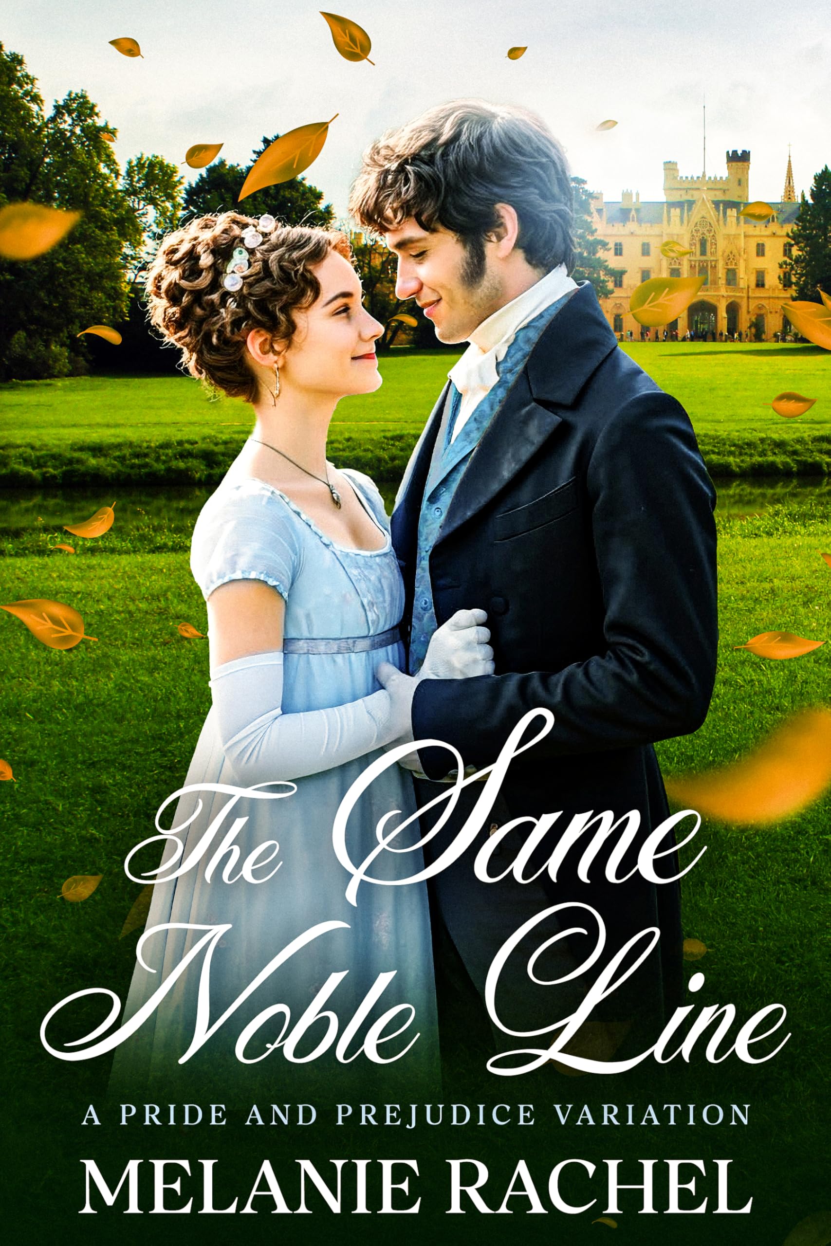 The Same Noble Line: a Pride and Prejudice Variation and Elizabeth Happily Ever