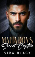 Mafia Don's Secret Captive: a Forced Proximity Enemies to Lovers Romance Don's