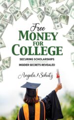 Free Money for College: Securing Scholarships Insider Secrets Revealed