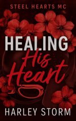Healing His Heart: a Widower Biker and Single Mom Second Chance Small Town Motorcycle Club Romance Hearts Mc Book