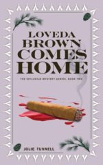 Loveda Brown Comes Home: the Idyllwild Mystery Series, Book Two