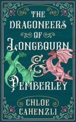 The Dragoneers of Longbourn and Pemberley: a Pride and Prejudice Fantasy Retelling Dragoneers of Kinella Book
