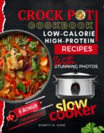 Low-calorie High Protein Crock Pot Recipes for Beginners : Healthy Slow Cooker Cookbook With Stunning Photos
