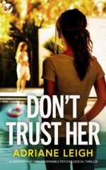 Don't Trust Her: a Brand New Gripping and Unputdownable Psychological Thriller