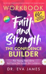 Faith & Strength: the Confidence Builder: Teen Tools to Strengthen Your Faith, Identity, and Real Confidence and Strength For