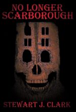 No Longer Scarborough: a Post-apocalyptic Horror Novella Of