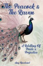 The Peacock & the Raven: a Retelling of Pride and Prejudice