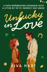 Unlucky in Love: a Fate-interrupted Romance With a Little Bit of St. Patrick's Day Magic