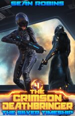 The Silver Timeship: an Epic Space Opera/time Travel Adventure Crimson Deathbringer Series Book