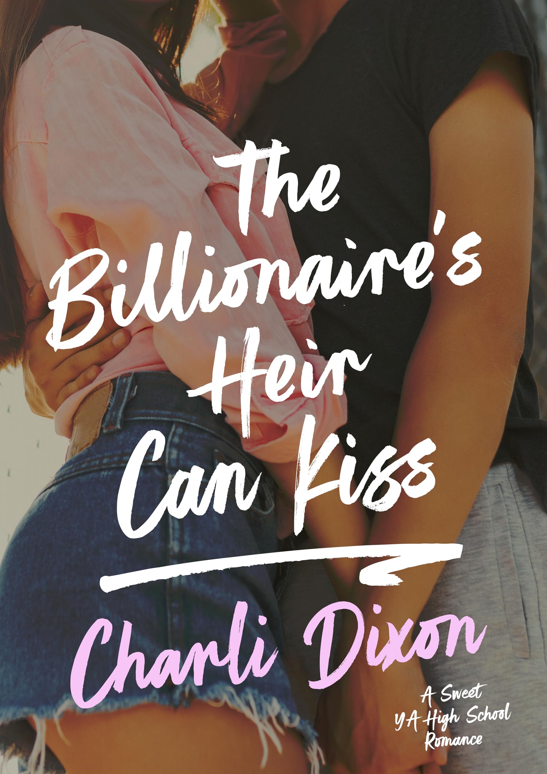 The Billionaire's Heir Can Kiss: a Sweet Ya High School Romance Academy Book
