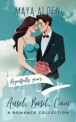 Regretfully Yours: Ansel, Basil, Cain