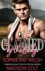 Claimed by the Badge: a Spicy Small Town Cop Romance Instalove Police Station Series Book