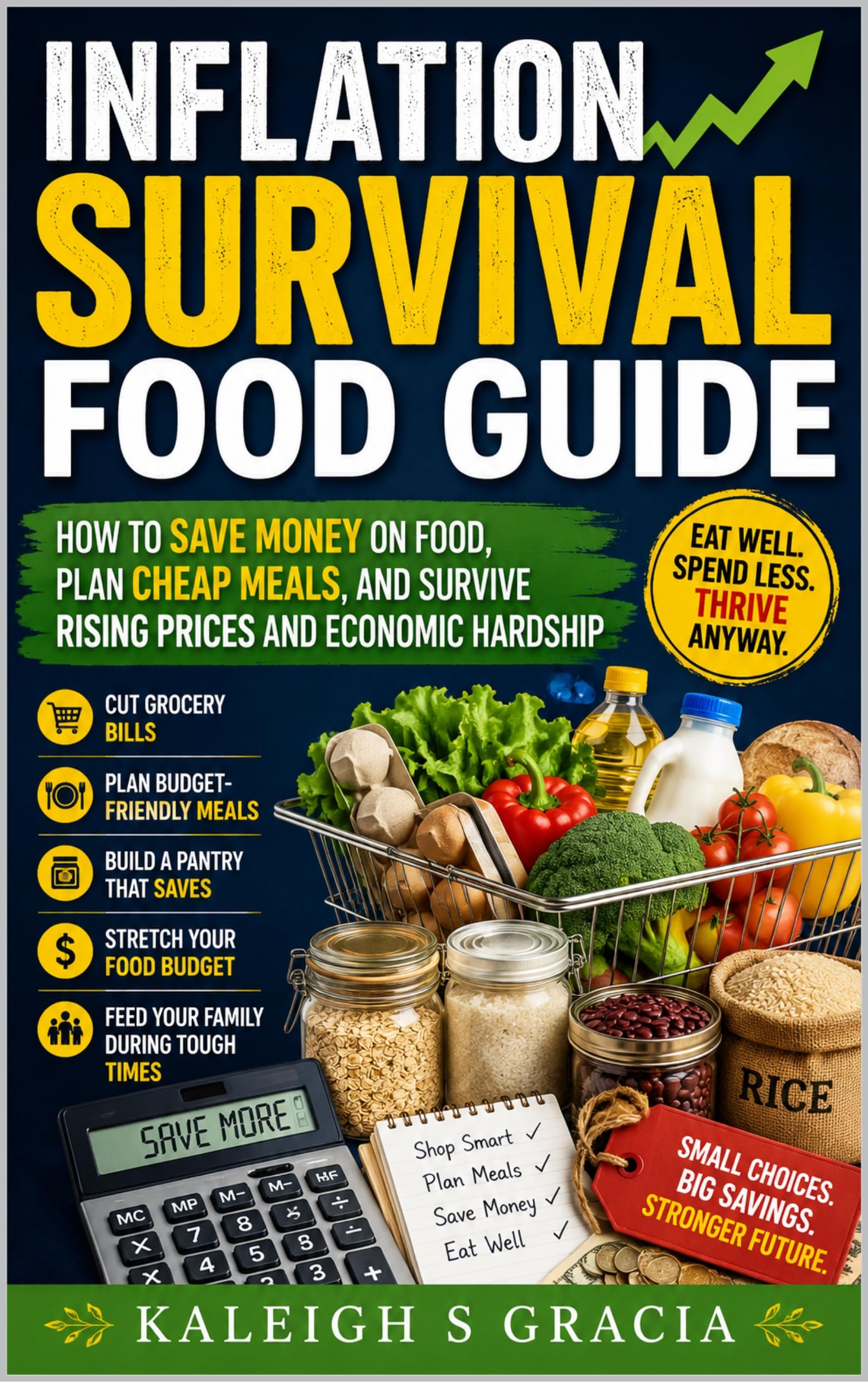 Inflation Survival Food Guide: Save Money on Groceries, Plan Budget-friendly Meals, and Thrive During Rising Prices and Economic Uncertainty