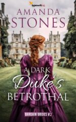 A Dark Duke’s Betrothal: a Historical Regency Romance Novel Brides Book