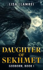 Daughter of Sekhmet: Godborn, Book I