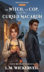 The Witch, the Cop & the Cursed Macaron: a Paranormal Cozy Mystery Set in Durbuy, the World’s Smallest City, in the Belgian Ardennes & Sugar Book
