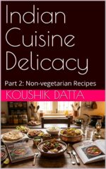 Indian Cuisine Delicacy: Part 2: Non-vegetarian Recipes