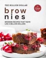 The Million Dollar Brownies: Brownies That Taste Like a Million Dollars
