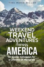 Weekend Travel Adventures Across America: 50 Scenic Getaways for a Lifetime of Memories
